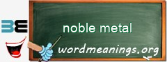 WordMeaning blackboard for noble metal